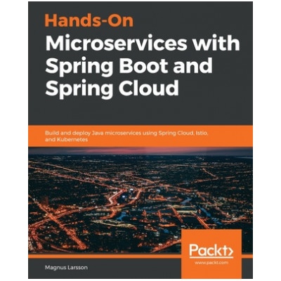 Hands-On Microservices with Spring Boot and Spring Cloud | Magnus Larsson
