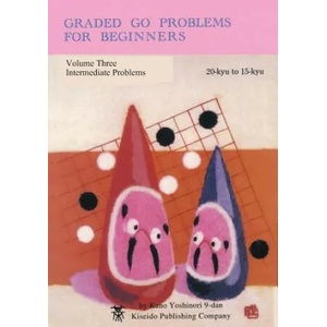Graded Go Problems for Beginners | Yoshinori Kano (ISBN: 9784906574483)