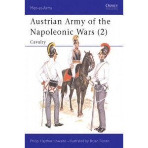 Austrian Army of the Napoleonic Wars | Philip J. Haythornthwaite (ISBN: 9780850457261)