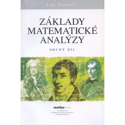 Základy matematické analýzy - Druhý díl - Jiří Veselý