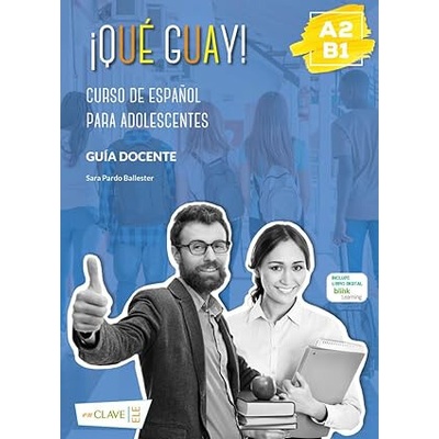 QUÉ GUAY! A2/B1 Guía docente
