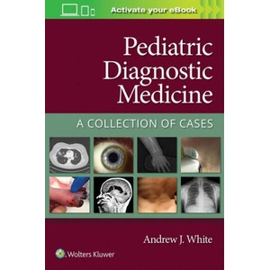 Pediatric Diagnostic Medicine | White, Andrew, MD (ISBN: 9781975159474)