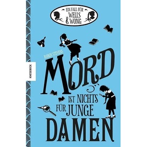 Ein Fall für Wells & Wong - Mord ist nichts für junge Damen | Robin Stevens, Nadine Mannchen (ISBN: 9783868739046)