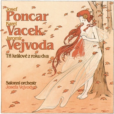 Salonní orchestr Josefa Vejvody: Josef Poncar, Karel Vacek, Jaromír Vejvoda: Tři králové z roku dva CD