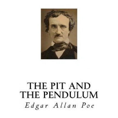 The Pit and the Pendulum | Edgar Allan Poe