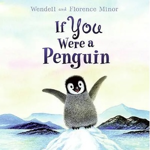 If You Were a Penguin | Florence Minor (ISBN: 9780061130977)