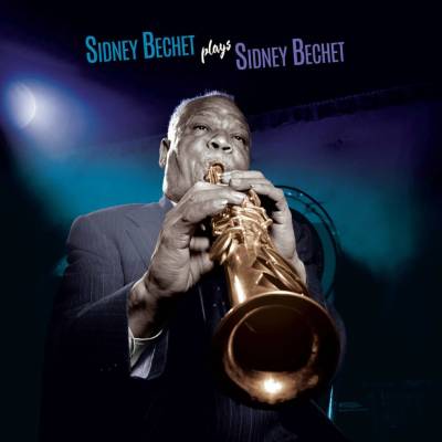 Sidney Bechet & Claude Luter & André Réwéliotty - Sidney Bechet Plays Sidney Bechet (Reissue) (180 g) LP