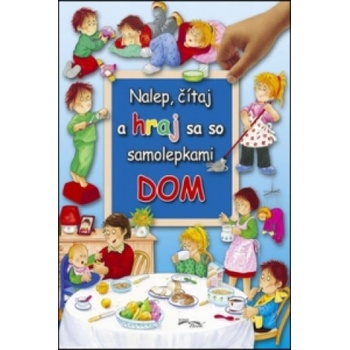 Nalep, čítaj a hraj sa so samolepkami - Dom | neuvedený autor