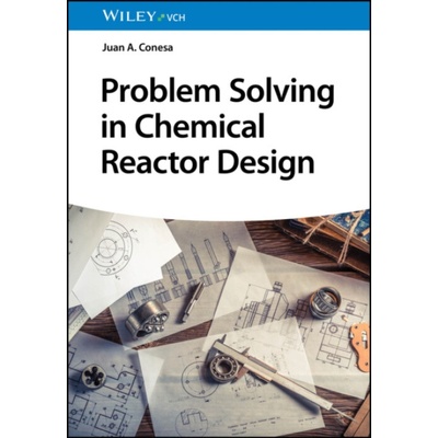 Problem Solving in Chemical Reactor Design - Conesa, Juan A. Universidad de Alicante, Spain