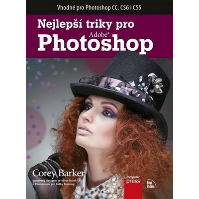 Nejlepší triky pro Adobe Photoshop - Corey Barker