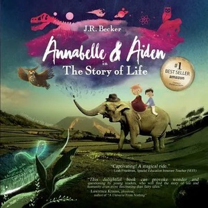 Annabelle & Aiden: The Story of Life | Joseph Raphael Becker (ISBN: 9780997806601)