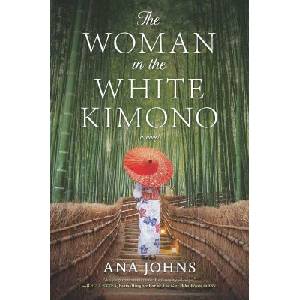 The Woman in the White Kimono | Ana Johns (ISBN: 9780778309765)