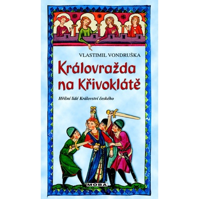 Královražda na Křivoklátě - Hříšní lidé Království českého - Vlastimil Vondruška
