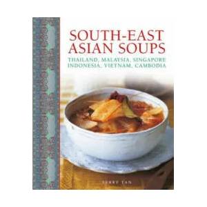 South - East Asian Soups | Terry Tan (ISBN: 9780754831778)