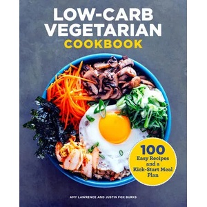 Low-Carb Vegetarian Cookbook | Amy Lawrence, Justin Fox Burks (ISBN: 9781646112197)