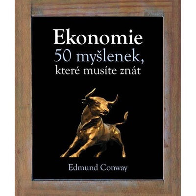 Ekonomie - 50 myšlenek, které musíte znát - Edmund Conway