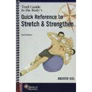 Trail Guide to the Body's Quick Reference to Stretch and Strengthen | Andrew Biel (ISBN: 9780991466634)