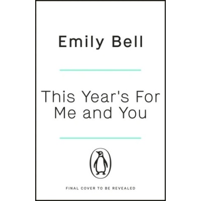 This Year's For Me and You - Emily Bell, Penguin Books Ltd