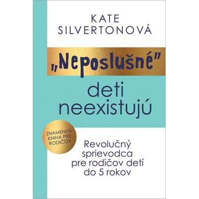 Neposlušné deti neexistujú - Kate Silverton
