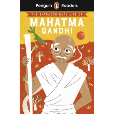 Penguin Readers Level 2: The Extraordinary Life of Mahatma Gandhi (ELT Graded Reader) - Chitra Soundar