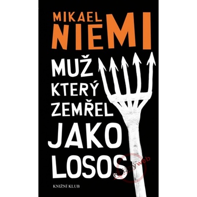 Muž, který zemřel jako losos - Mikael Niemi