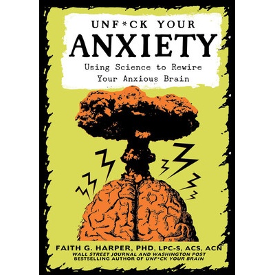 Unfuck Your Anxiety