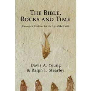 Bible Rocks and Time The | Davis A Young, Ralph F Stearley (2008)