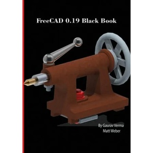 FreeCAD 0.19 Black Book | Gaurav Verma, Matt Weber (ISBN: 9781774590454)