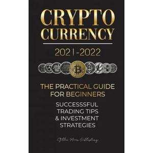 Cryptocurrency 2021-2022 | Stellar Moon Publishing (ISBN: 9789492916655)
