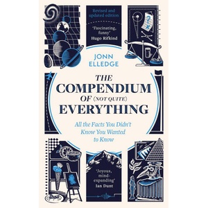The Compendium of (Not Quite) Everything | Jonn Elledge (ISBN: 9781035437344)