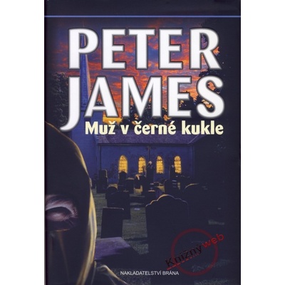 Muž v černé kukle - Peter James