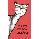 Ja som tu len mačka