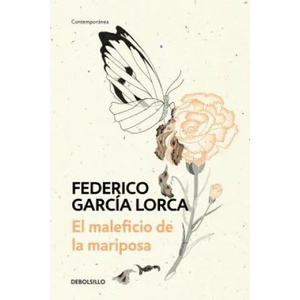 El Maleficio de la Mariposa / The Butterfly's Evil Spell | Federico Garcia Lorca (ISBN: 9788466348263)