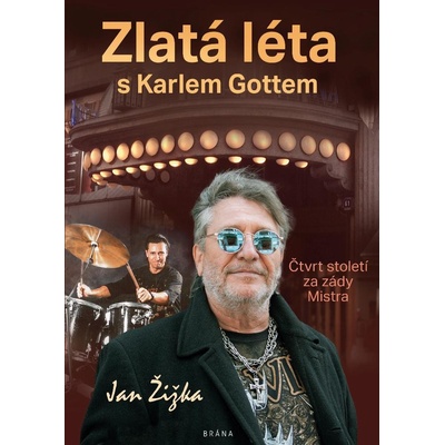 Žižka Jan - Zlatá léta s Karlem Gottem – Hledejceny.cz