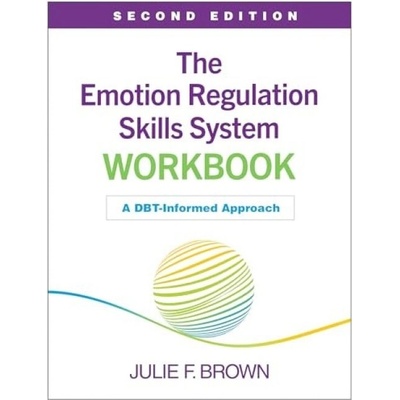 Emotion Regulation Skills System Workbook, Second Edition - Brown, Julie F.