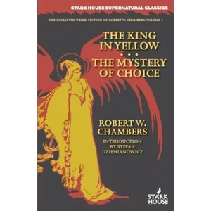 King in Yellow / The Mystery of Choice (ISBN: 9781933586779)