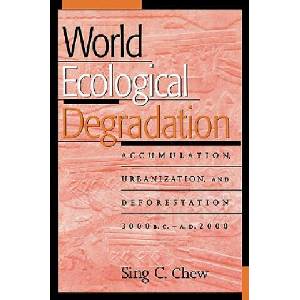World Ecological Degradation | Sing C. Chew (ISBN: 9780759100312)