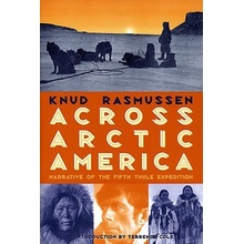 Across Arctic America Rasmussen Knud