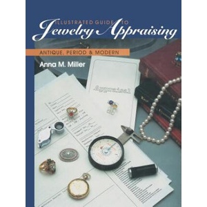 Illustrated Guide to Jewelry Appraising | Anna M. Miller (ISBN: 9781468466737)