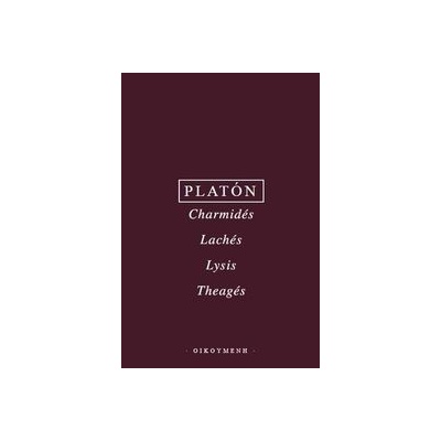 Charmidés, Lachés, Lysis, Theagés - Platón
