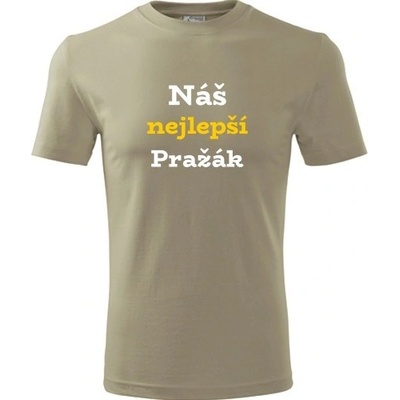 Tričko Náš nejlepší Pražák dárek pro Pražana khaki