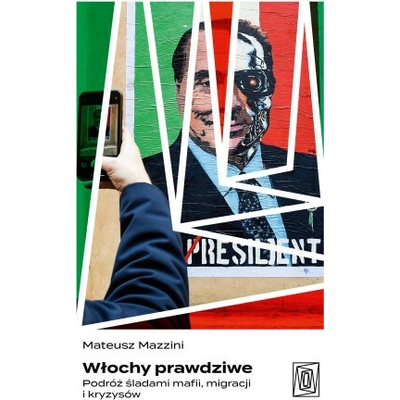 Włochy prawdziwe. Podróż śladami mafii, migracji i kryzysów