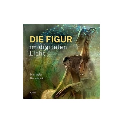 Die Figur im digitalen Licht