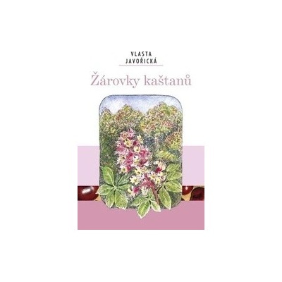 Žárovky kaštanů - Javořická Vlasta