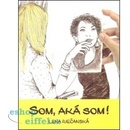 Som, aká som!