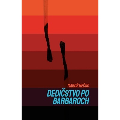 Dedičstvo po barbaroch - Maroš Hečko