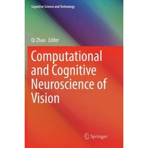 Computational and Cognitive Neuroscience of Vision | QI ZHAO (ISBN: 9789811091063)