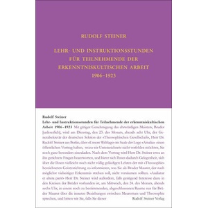 Lehr- und Instruktionsstunden für Teilnehmende der erkenntniskultischen Arbeit 1906 - 1923 nach Gedächtnisaufzeichnungen | Steiner Rudolf, Hans-Christian Zehnter, David Marc Hoffmann (2024)