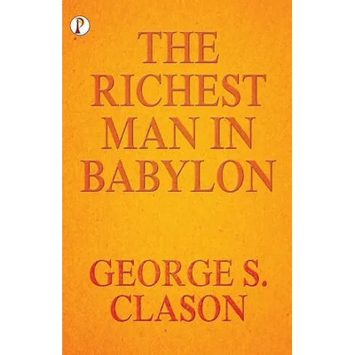 Richest Man In Babylon | George S. Clason