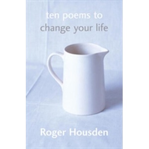 Ten Poems To Change Your Life | Roger Housden (ISBN: 9780340825105)